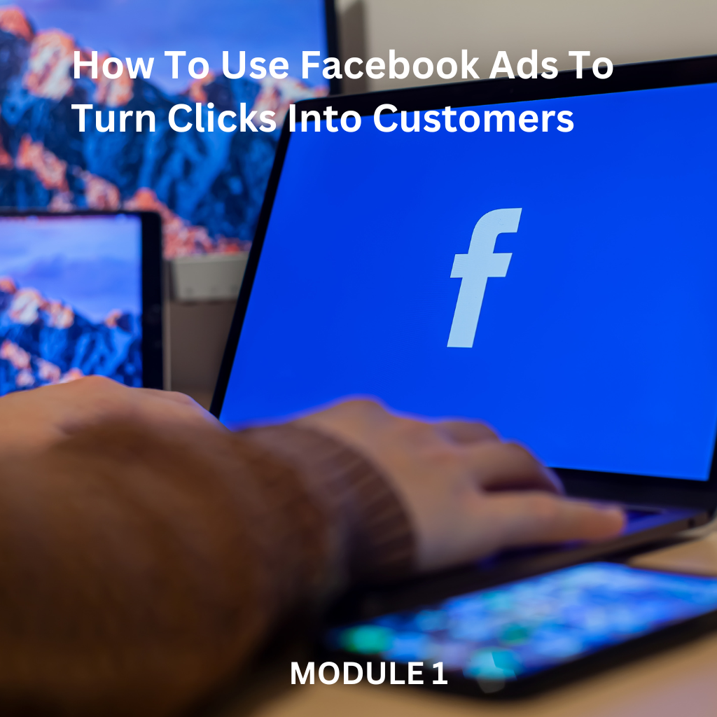 Online Marketing Course how to use facebook ads to turn clicks into customers